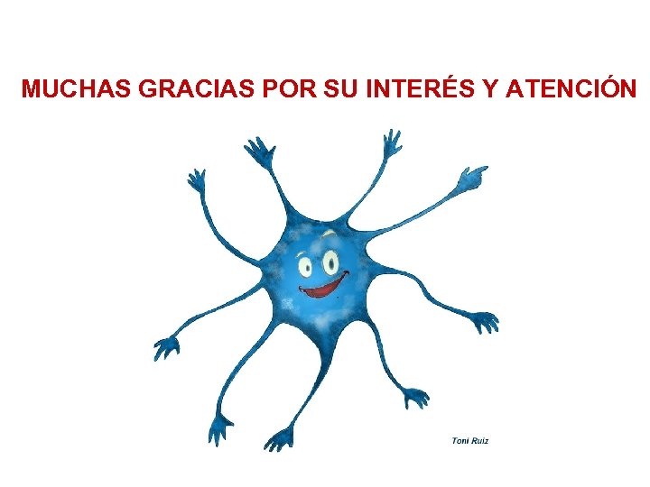 MUCHAS GRACIAS POR SU INTERÉS Y ATENCIÓN 