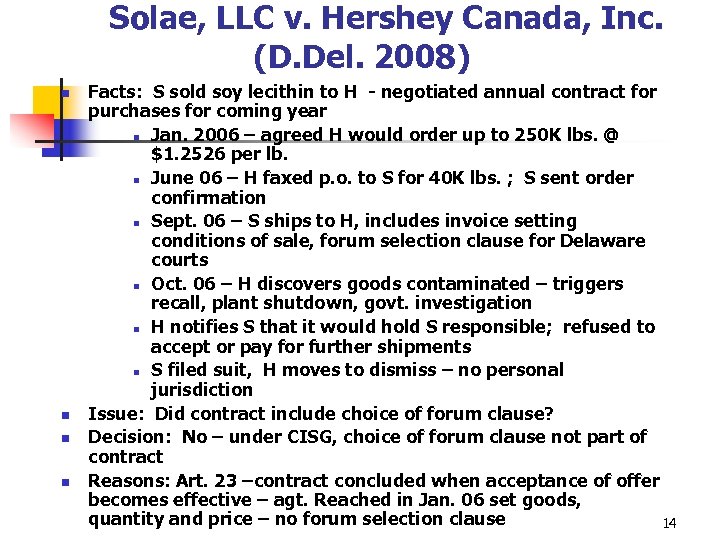 Solae, LLC v. Hershey Canada, Inc. (D. Del. 2008) n n Facts: S sold