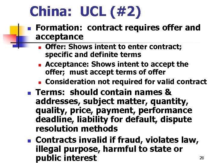 China: UCL (#2) n Formation: contract requires offer and acceptance n n n Offer: