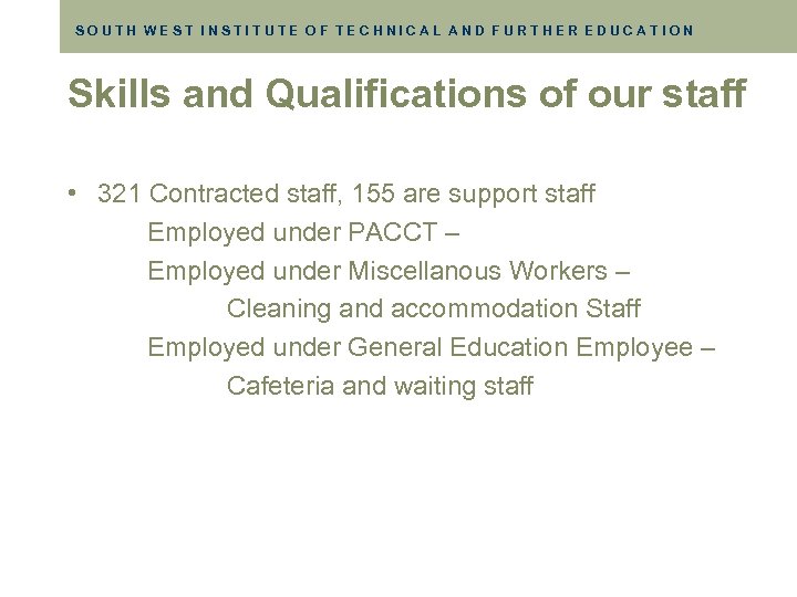 SOUTH WEST INSTITUTE OF TECHNICAL AND FURTHER EDUCATION Skills and Qualifications of our staff