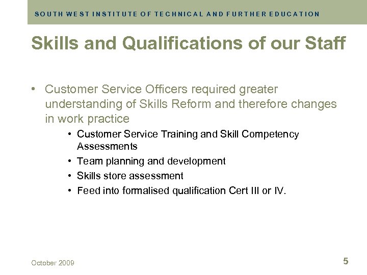 SOUTH WEST INSTITUTE OF TECHNICAL AND FURTHER EDUCATION Skills and Qualifications of our Staff