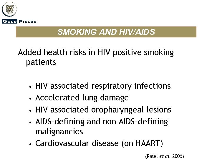 SMOKING AND HIV/AIDS Added health risks in HIV positive smoking patients • • •