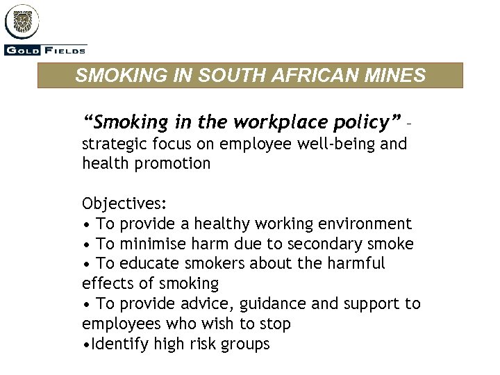 SMOKING IN SOUTH AFRICAN MINES “Smoking in the workplace policy” – strategic focus on
