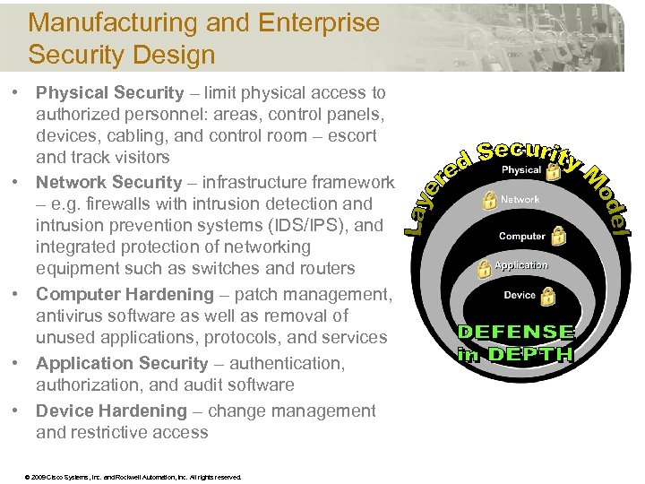 Manufacturing and Enterprise Security Design • Physical Security – limit physical access to authorized