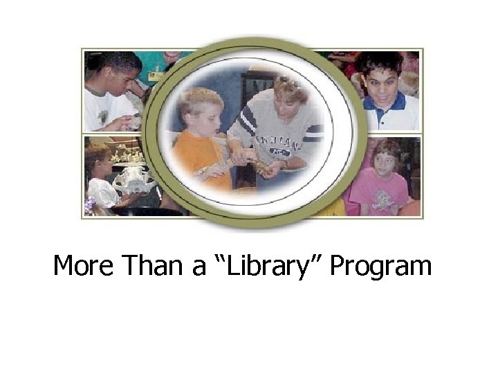 More Than a “Library” Program 