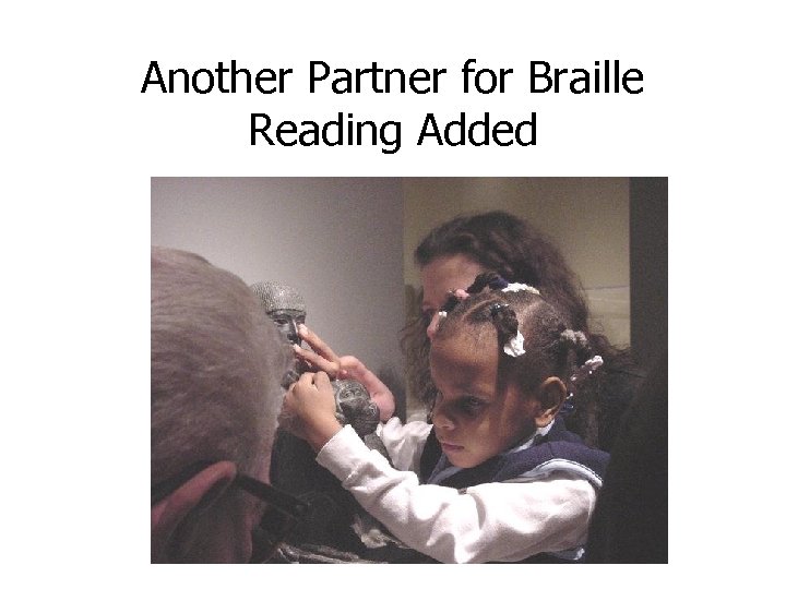 Another Partner for Braille Reading Added 