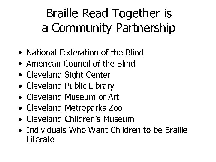 Braille Read Together is a Community Partnership • • National Federation of the Blind