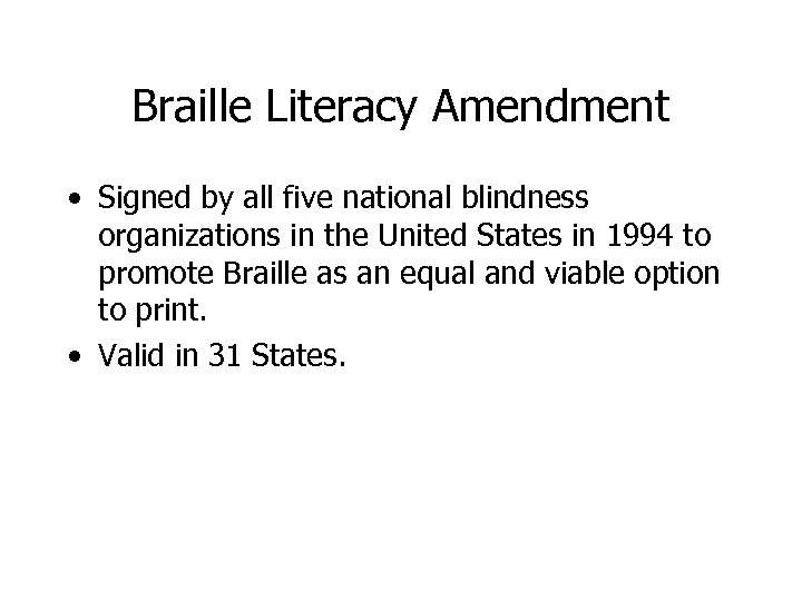 Braille Literacy Amendment • Signed by all five national blindness organizations in the United