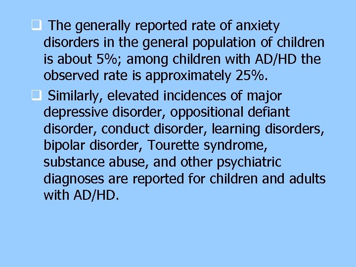 q The generally reported rate of anxiety disorders in the general population of children