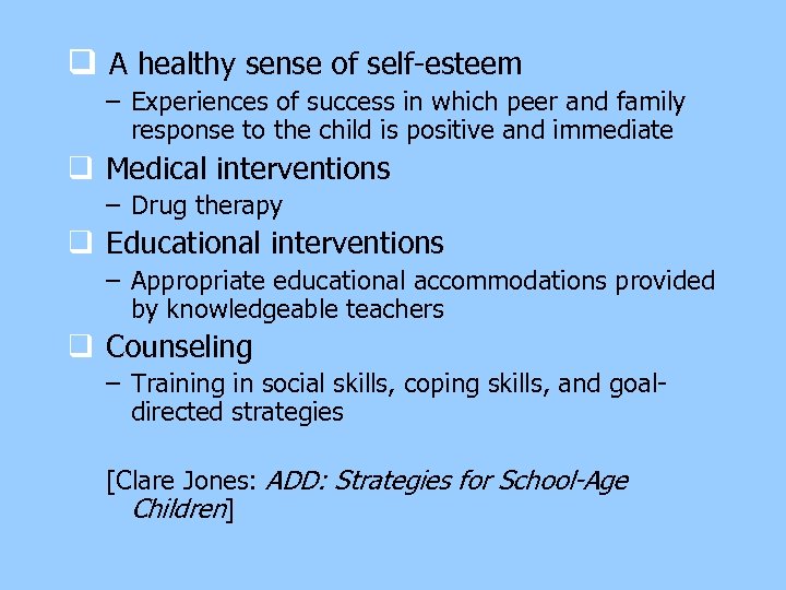 q A healthy sense of self-esteem – Experiences of success in which peer and