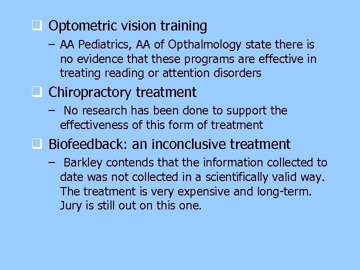 q Optometric vision training – AA Pediatrics, AA of Opthalmology state there is no