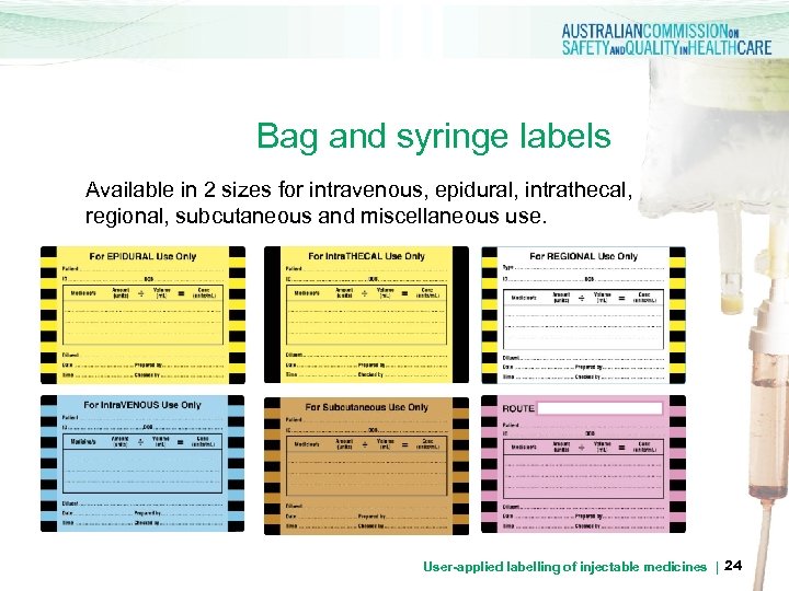 Bag and syringe labels Available in 2 sizes for intravenous, epidural, intrathecal, regional, subcutaneous