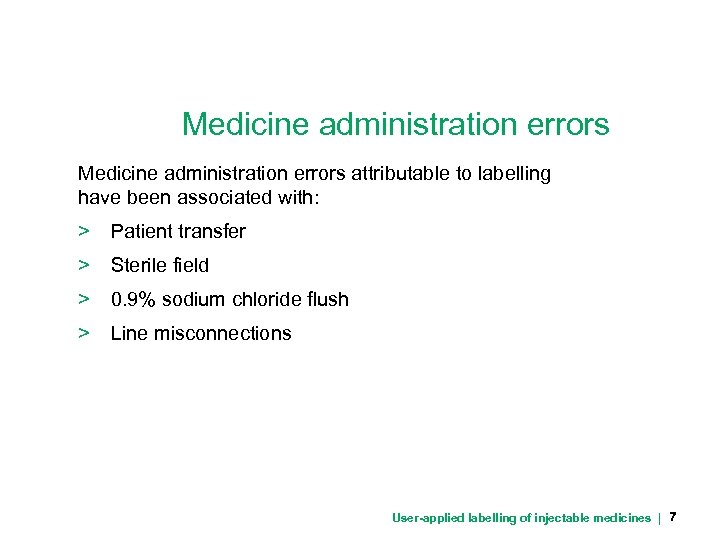 Medicine administration errors attributable to labelling have been associated with: > Patient transfer >