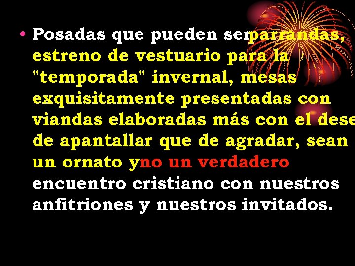  • Posadas que pueden serparrandas, estreno de vestuario para la 