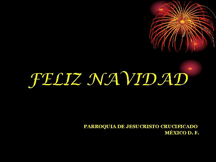 FELIZ NAVIDAD PARROQUIA DE JESUCRISTO CRUCIFICADO MÉXICO D. F. 