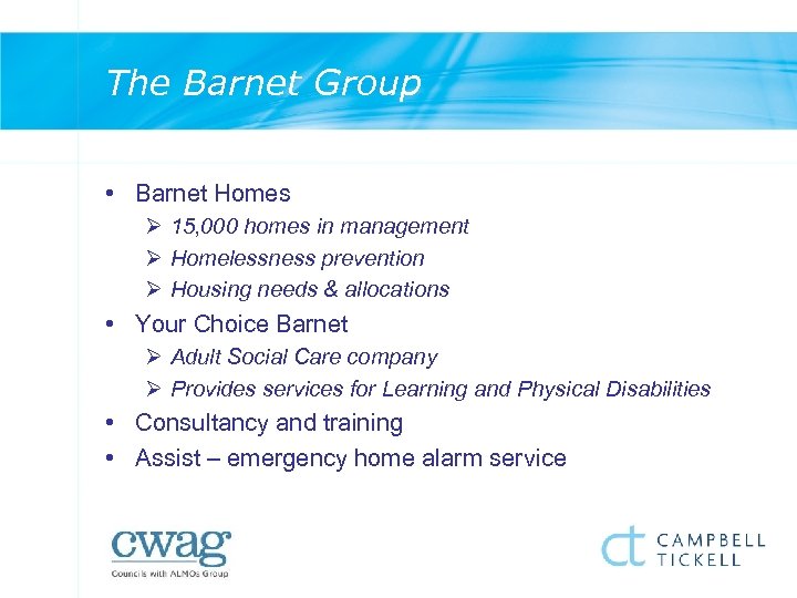 The Barnet Group • Barnet Homes Ø 15, 000 homes in management Ø Homelessness