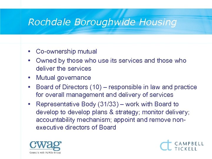 Rochdale Boroughwide Housing • Co-ownership mutual • Owned by those who use its services