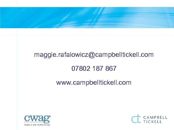 maggie. rafalowicz@campbelltickell. com 07802 187 867 www. campbelltickell. com 