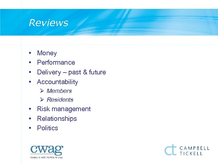 Reviews • • Money Performance Delivery – past & future Accountability Ø Members Ø