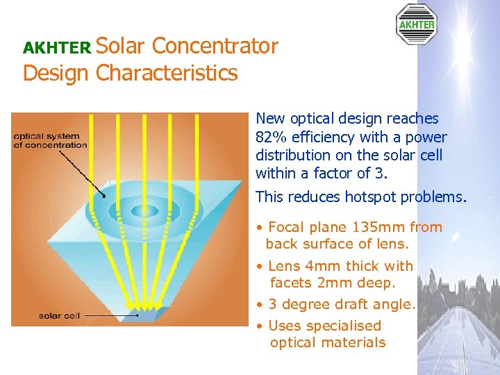 AKHTER Solar Concentrator Design Characteristics New optical design reaches 82% efficiency with a power