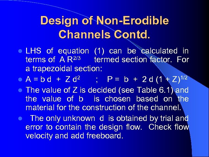Design of Non-Erodible Channels Contd. LHS of equation (1) can be calculated in terms