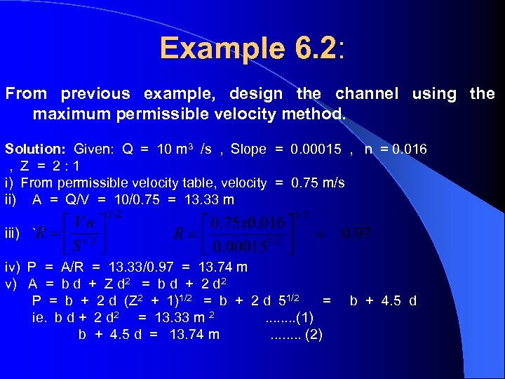 Example 6. 2: From previous example, design the channel using the maximum permissible velocity