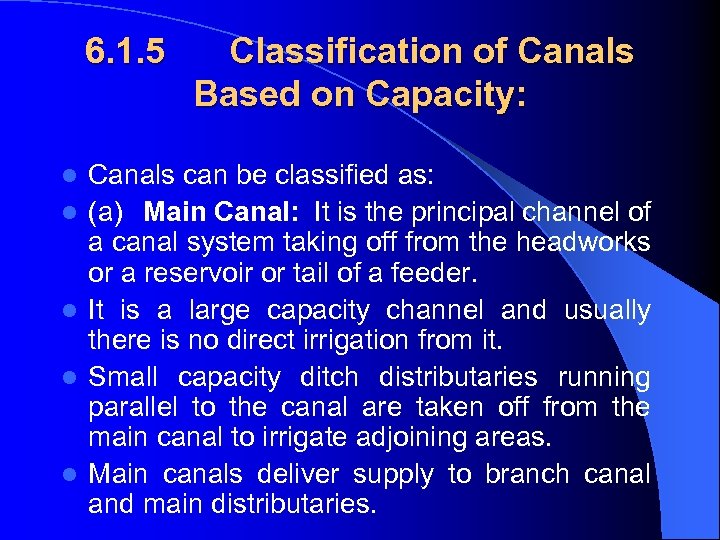 6. 1. 5 l l l Classification of Canals Based on Capacity: Canals can