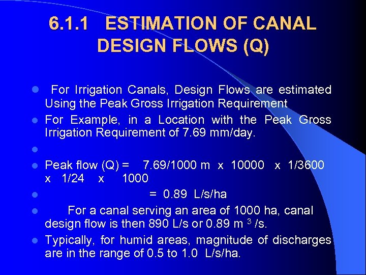 6. 1. 1 ESTIMATION OF CANAL DESIGN FLOWS (Q) l For Irrigation Canals, Design