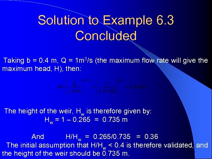 Solution to Example 6. 3 Concluded Taking b = 0. 4 m, Q =