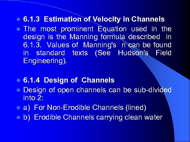6. 1. 3 Estimation of Velocity in Channels l The most prominent Equation used