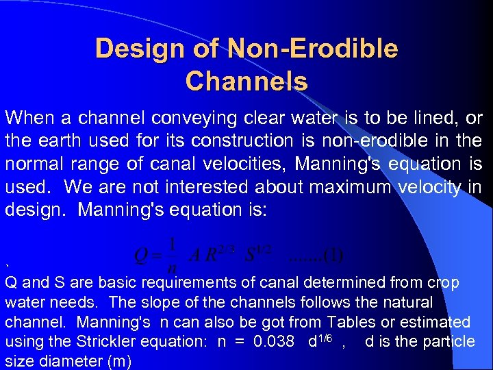 Design of Non-Erodible Channels When a channel conveying clear water is to be lined,