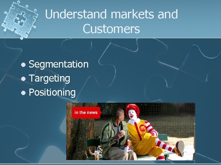 Understand markets and Customers Segmentation l Targeting l Positioning l 