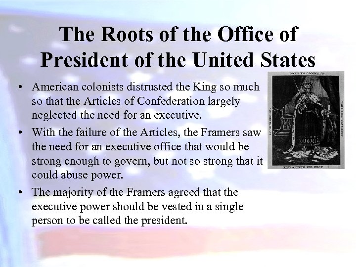 The Roots of the Office of President of the United States • American colonists