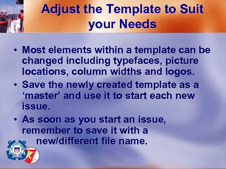 Adjust the Template to Suit your Needs • Most elements within a template can