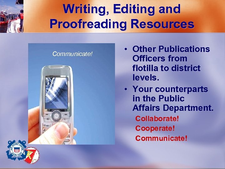 Writing, Editing and Proofreading Resources Communicate! • Other Publications Officers from flotilla to district