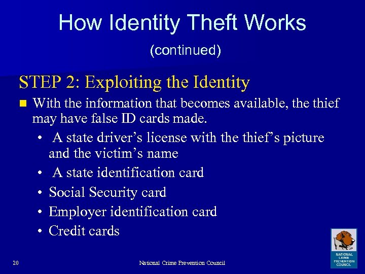 How Identity Theft Works (continued) STEP 2: Exploiting the Identity n 20 With the