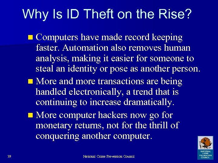 Why Is ID Theft on the Rise? n Computers have made record keeping faster.