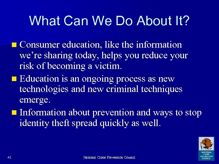 What Can We Do About It? n Consumer education, like the information we’re sharing