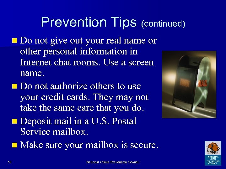 Prevention Tips (continued) n Do not give out your real name or other personal