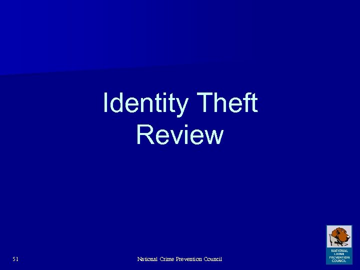 Identity Theft Review 51 National Crime Prevention Council 