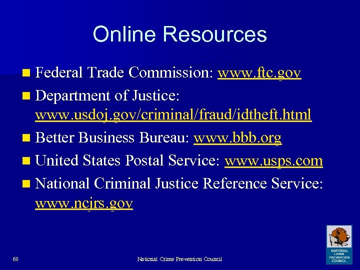 Online Resources n Federal Trade Commission: www. ftc. gov n Department of Justice: www.