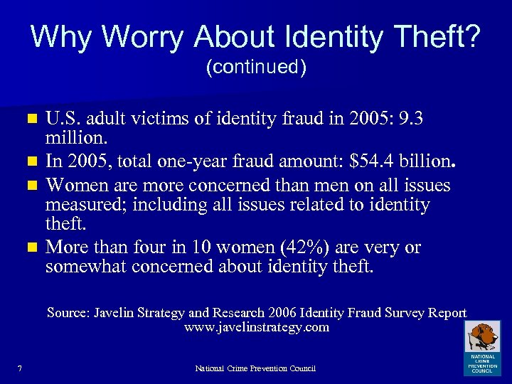 Why Worry About Identity Theft? (continued) n n U. S. adult victims of identity