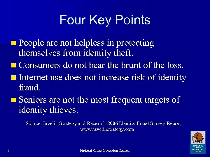 Four Key Points n People are not helpless in protecting themselves from identity theft.