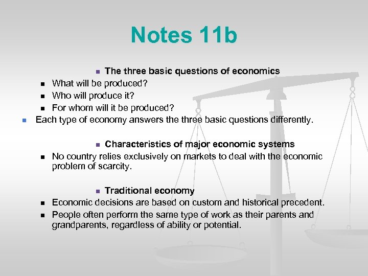 Notes 11 b The three basic questions of economics n What will be produced?