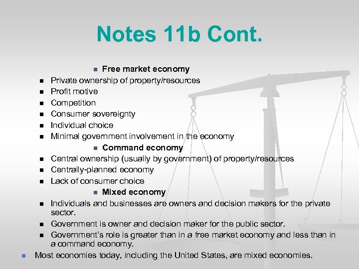 Notes 11 b Cont. Free market economy n Private ownership of property/resources n Profit