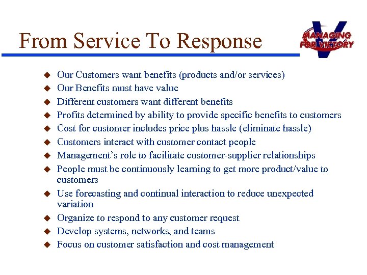 From Service To Response u u u Our Customers want benefits (products and/or services)