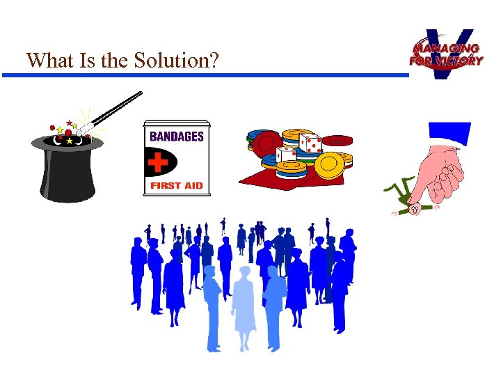 What Is the Solution? 