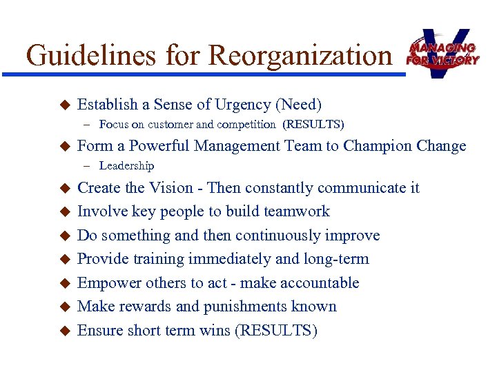 Guidelines for Reorganization u Establish a Sense of Urgency (Need) – Focus on customer