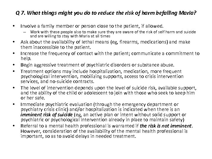 Q 7. What things might you do to reduce the risk of harm befalling