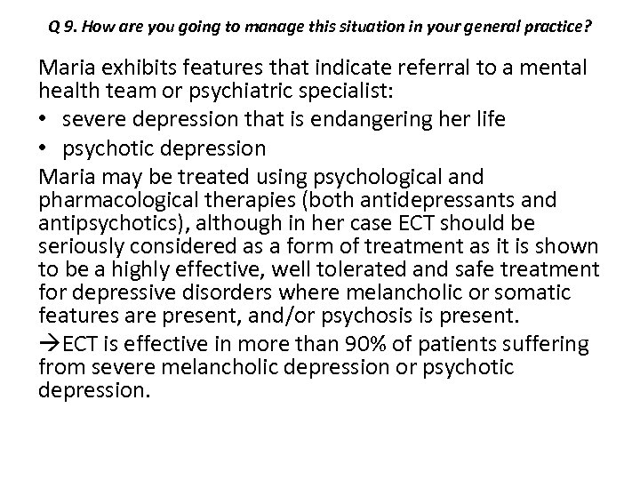 Q 9. How are you going to manage this situation in your general practice?